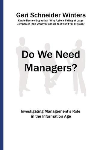 Cover image for Do We Need Managers?: Investigating Management's Role in the Information Age