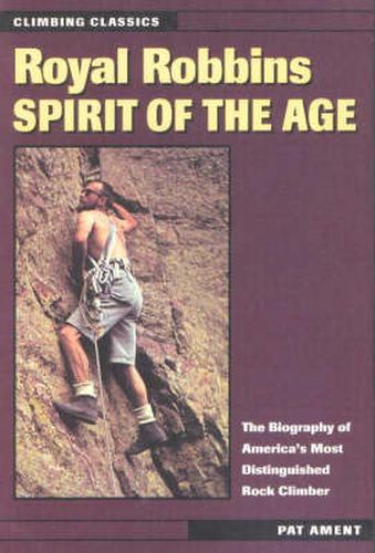 Royal Robbins: Spirit of the Age