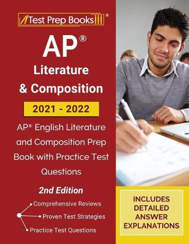 AP Literature and Composition 2021 - 2022: AP English Literature and Composition Prep Book with Practice Test Questions [2nd Edition]