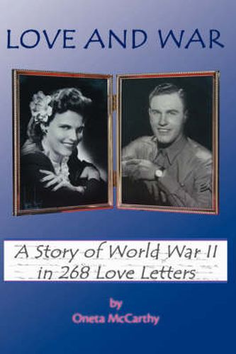 Cover image for Love And War: A Story of World War II in 268 Love Letters