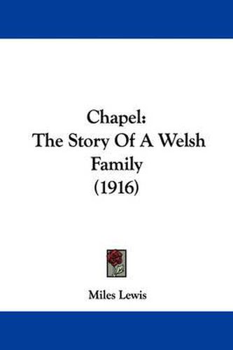 Cover image for Chapel: The Story of a Welsh Family (1916)