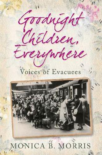 Cover image for Goodnight Children, Everywhere: Voices of Evacuees