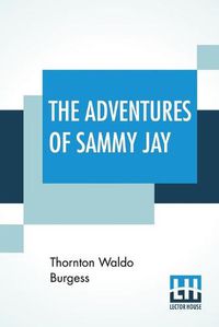 Cover image for The Adventures Of Sammy Jay