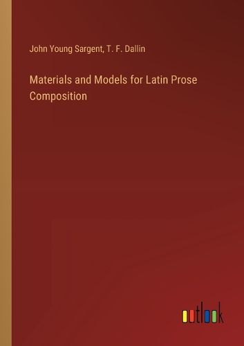 Materials and Models for Latin Prose Composition