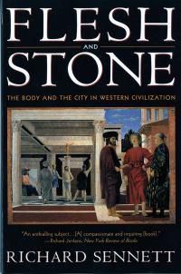 Cover image for Flesh and Stone: The Body and the City in Western Civilization