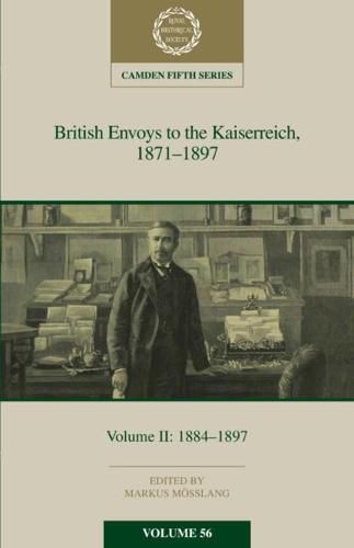 Cover image for British Envoys to the Kaiserreich, 1871-1897: Volume 2, 1884-1897