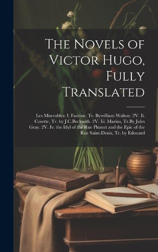 The Novels of Victor Hugo, Fully Translated