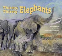 Cover image for Thirsty, Thirsty Elephants
