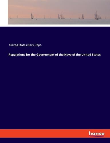 Regulations for the Government of the Navy of the United States