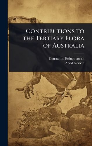 Cover image for Contributions to the Tertiary Flora of Australia