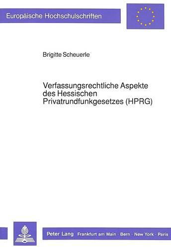 Cover image for Verfassungsrechtliche Aspekte Des Hessischen Privatrundfunkgesetzes (Hprg)
