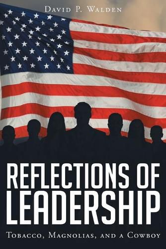 Cover image for Reflections of Leadership: Tobacco, Magnolias, and a Cowboy