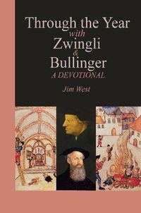 Cover image for Through the Year with Zwingli and Bullinger