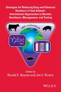 Cover image for Strategies for Reducing Drug and Chemical Residues in Food Animals: International Approaches to Residue Avoidance, Management, and Testing