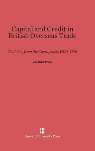 Capital and Credit in British Overseas Trade