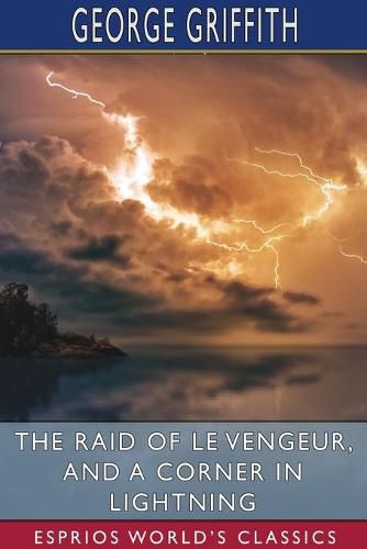 Cover image for The Raid of Le Vengeur, and A Corner in Lightning (Esprios Classics)