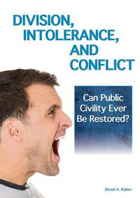 Cover image for Division, Intolerance and Conflict: Can Public Civility Ever Be Restored?