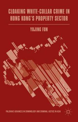 Cover image for Cloaking White-Collar Crime in Hong Kong's Property Sector