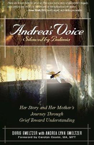 Cover image for Andrea's Voice: Silenced by Bulimia: Her Story and Her Mother's Journey Through Grief Toward Understanding