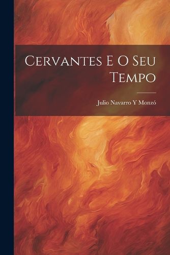 Cover image for Cervantes E O Seu Tempo