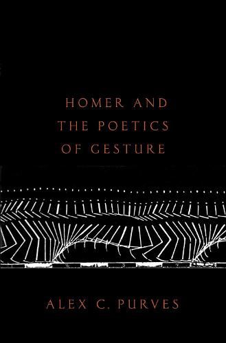 Cover image for Homer and the Poetics of Gesture