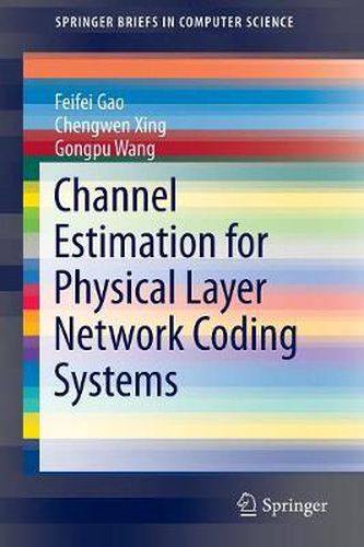 Cover image for Channel Estimation for Physical Layer Network Coding Systems