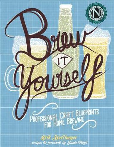 Cover image for Brew It Yourself: Professional Craft Blueprints for Home Brewing