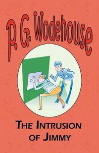 Cover image for The Intrusion of Jimmy - From the Manor Wodehouse Collection, a selection from the early works of P. G. Wodehouse