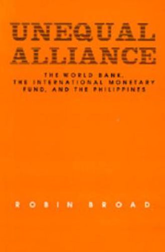 Unequal Alliance: The World Bank, the International Monetary Fund and the Philippines