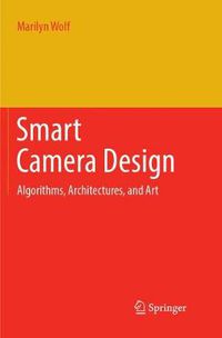 Cover image for Smart Camera Design: Algorithms, Architectures, and Art