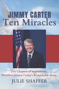 Cover image for Jimmy Carter Ten Miracles