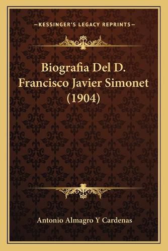 Biografia del D. Francisco Javier Simonet (1904)