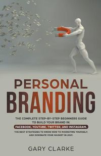 Cover image for Personal Branding, The Complete Step-by-Step Beginners Guide to Build Your Brand in