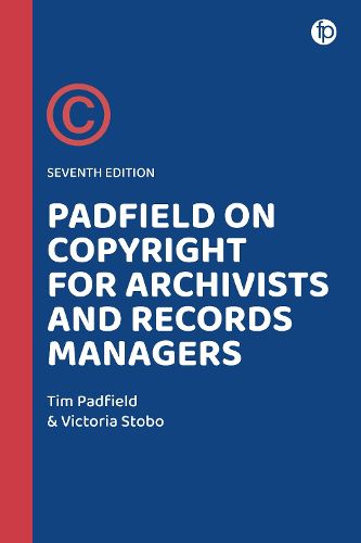 Cover image for Padfield on Copyright for Archivists and Records Managers