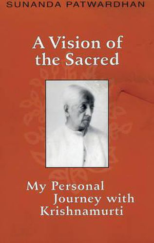 Cover image for A Vision of the Sacred: My Personal Journey with Krishnamurti / Sunanda Patwardhan.