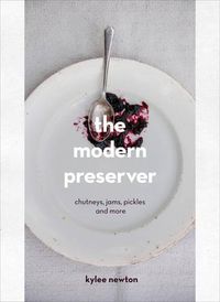 Cover image for The Modern Preserver: A mindful cookbook packed with seasonal appeal