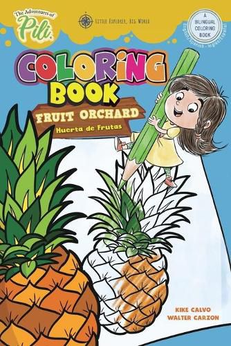 Cover image for The Adventures of Pili Coloring Book: Fruit Orchard. Bilingual English / Spanish for Kids Age 2+