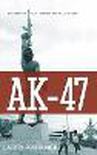 Cover image for AK-47: The Weapon That Changed the Face of War