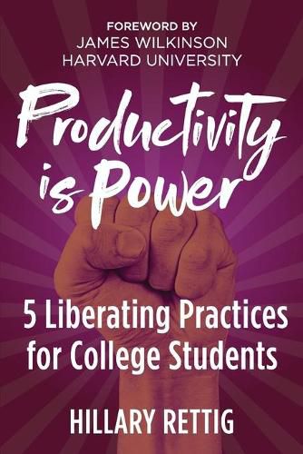 Cover image for Productivity is Power: 5 Liberating Practices for College Students