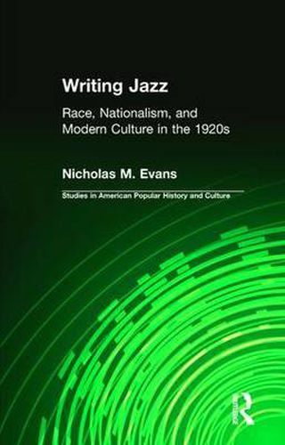 Cover image for Writing Jazz: Race, Nationalism, and Modern Culture in the 1920s