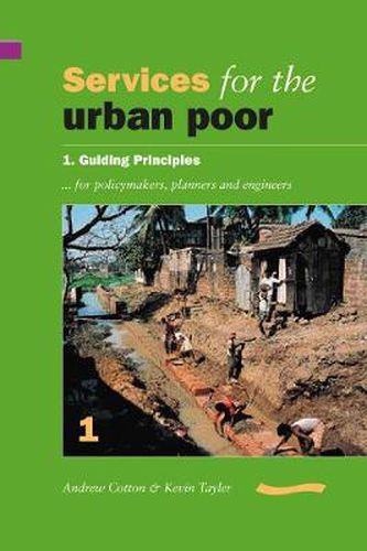 Cover image for Services for the Urban Poor: Section 1. Guiding Principles for Policymakers, Planners and Engineers