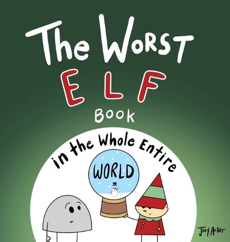Cover image for The Worst Elf Book in the Whole Entire World