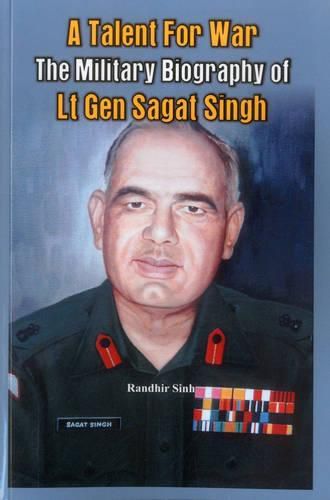 Cover image for A Talent for War: The Military Biography of Lt Gen Sagat Singh