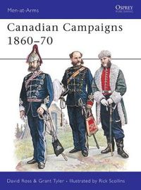 Cover image for Canadian Campaigns 1860-70