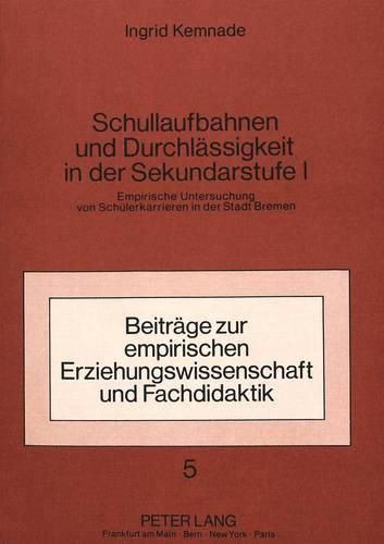 Cover image for Schullaufbahnen Und Durchlaessigkeit in Der Sekundarstufe I: Empirische Untersuchung Von Schuelerkarrieren in Der Stadt Bremen