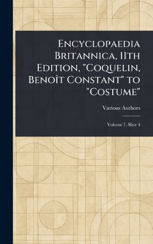Cover image for Encyclopaedia Britannica, 11th Edition, "Coquelin, Benoit Constant" to "Costume"