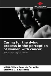 Cover image for Caring for the dying process in the perception of women with cancer