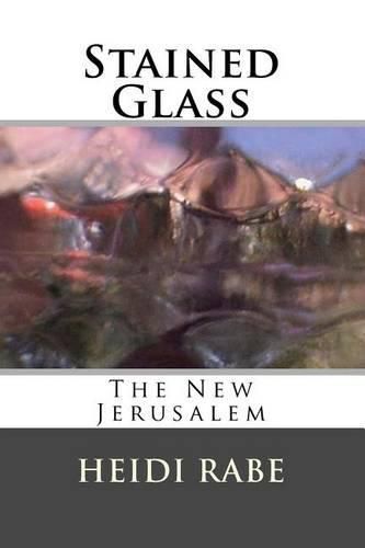Cover image for Stained Glass: The New Jerusalem