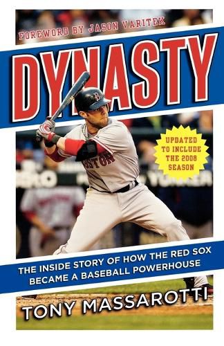 Cover image for Dynasty: The Inside Story of How the Red Sox Became a Baseball Powerhouse