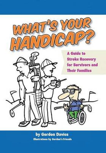 What's Your Handicap?: A Guide to Stroke Recovery for Survivors and Their Families